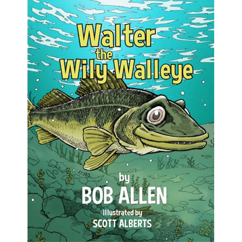 WALTER THE WILLY WALLEYE BOOK